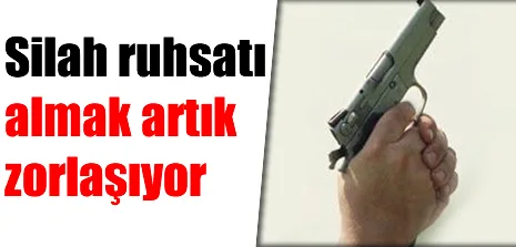 Silah ruhsatı almak kolaylaşıyor
